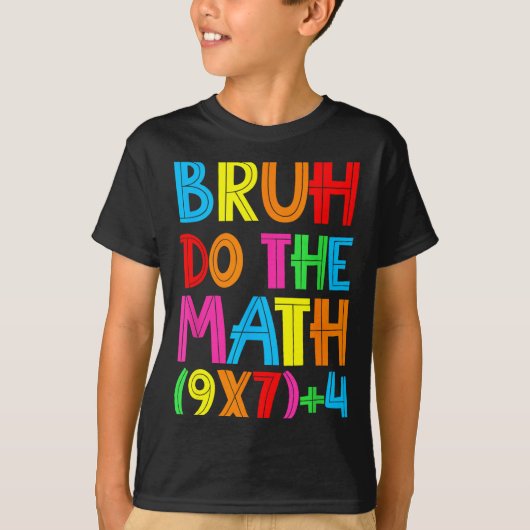T-shirt Funny Six Seven Teacher Student Bruh Do The Math 6 (Devant)