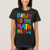 T-shirt Funny Six Seven Teacher Student Bruh Do The Math 6 (Devant)