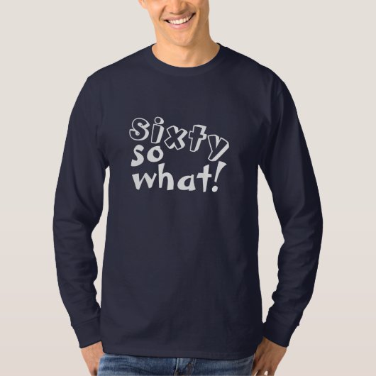T-shirt Funny Sixty alors que Citer 60e Anniversaire (Devant)