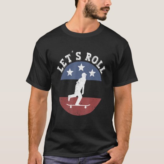 T-shirt Funny Skateboarding Let's Roll Skateboard Lover (Devant)