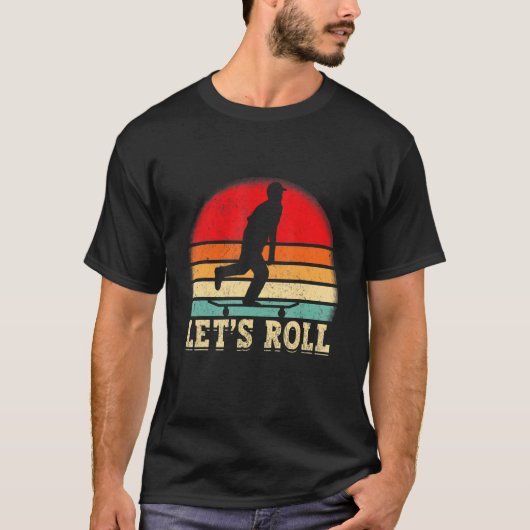 T-shirt Funny Skateboarding Let's Roll Skateboard Lover_1 (Devant)