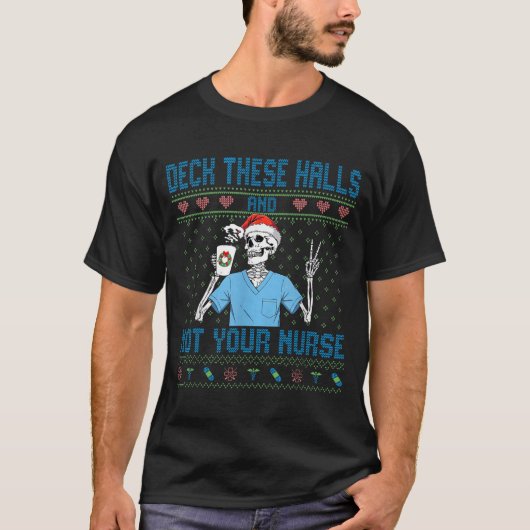 T-shirt Funny Skeleton Deck The Halls And Not Your Nurse U (Devant)