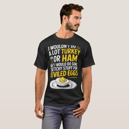 T-shirt Funny Sketchy Stuff For Deviled Eggs Saying Food H (Devant entier)
