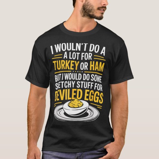T-shirt Funny Sketchy Stuff For Deviled Eggs Saying Food H (Devant)