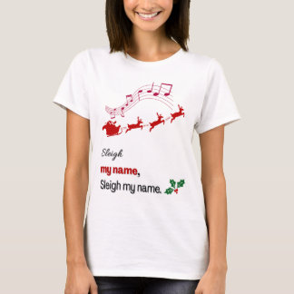 T-shirt Funny Sleigh My Name Christmas Shirt Santa Sleigh