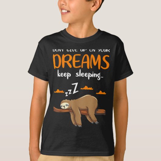 T-shirt Funny Sloth Dont Give Up On Your Dreams Keep Sleen (Devant)