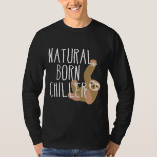 T-shirt Funny Sloth Natural Born Chiller Fun Gag
