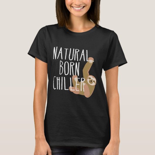 T-shirt Funny Sloth Natural Born Chiller Fun Gag (Devant)