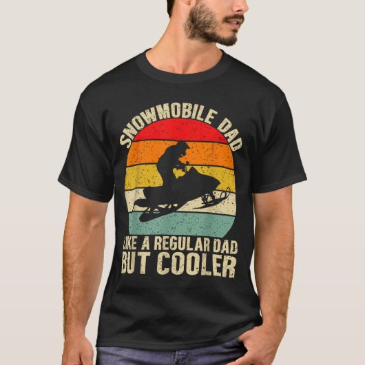 T-shirt Funny Snowmobile Dad Like A Regular But Cooler Win (Devant)