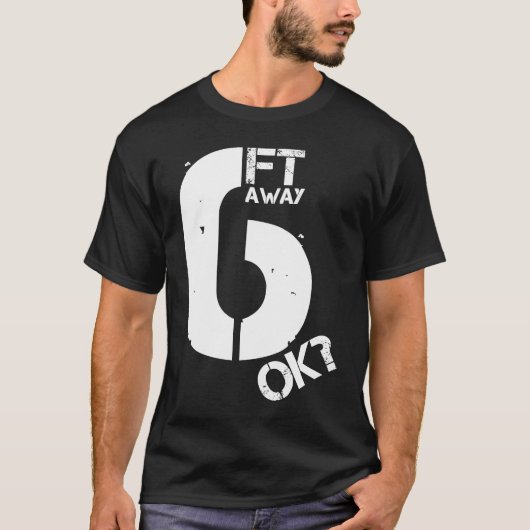 T-shirt Funny Social Distancing Six Feet Away Rules Social (Devant)