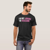 T-shirt Funny Social Worker I'm not judging I'm Assessing (Devant entier)