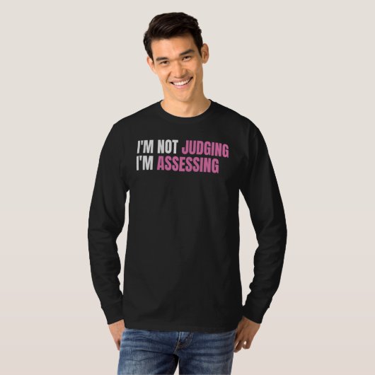 T-shirt Funny Social Worker I'm not judging I'm Assessing (Devant entier)