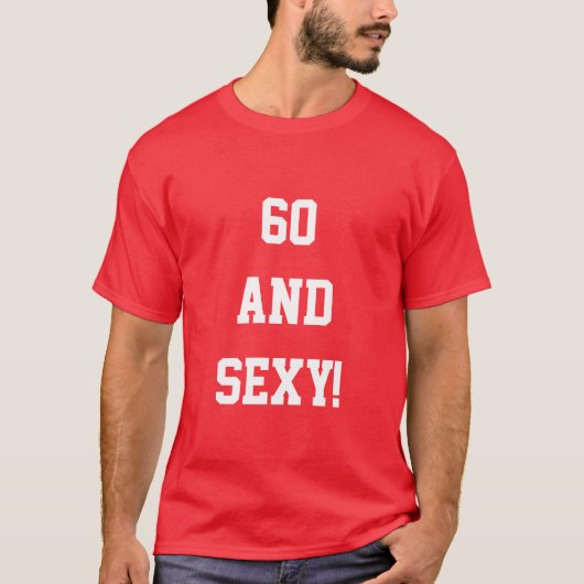 T-shirt Funny Soixante-60e anniversaire 60 Sexy T Chemise (Devant)