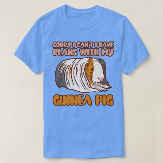 T-shirt Funny Sorry I Have Plans With My Guinea Pig Design (Design devant)
