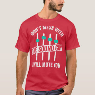 T-shirt Funny Sound Guy Ingénieur Audio Technicien Cadeau