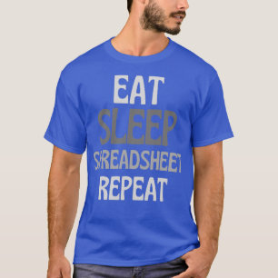 T-shirt Funny Spreadsheet Eat Sleep Spreadsheet Repeat 2