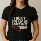 T-shirt Funny Statement Tee; Cute Sassy Adult I don't Care