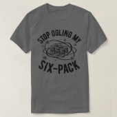 T-shirt Funny Stop Ogling My Six Pack, Funny Beer Lover Gi (Design devant)