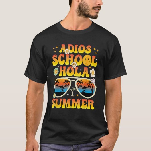 T-shirt Funny Summer Adios School Hola Summer Break Teache (Devant)