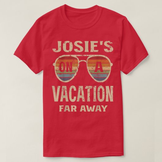 T-shirt Funny Summer Quotes, Josies On A Vacation Far Away (Design devant)