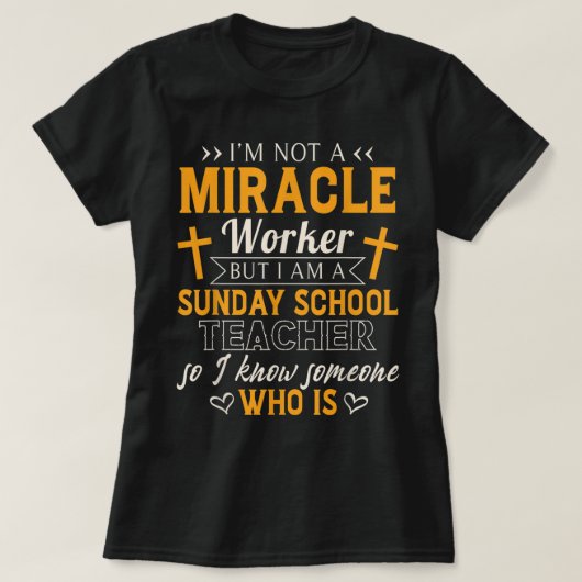 T-shirt Funny Sunday School Teacher Shirt Miracle Worker  (Design devant)