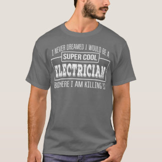 T-shirt Funny Super Cool Electrician Funny Cadeau