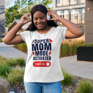 T-shirt Funny Super Mom Mode activé Citation fête des mère