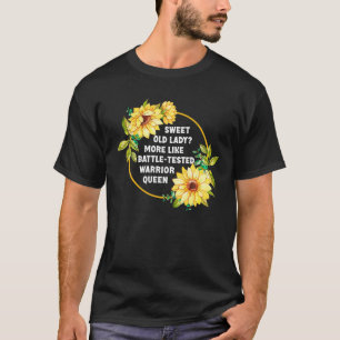 T-shirt Funny Sweet Old Lady More Like Battle-Tested Warri