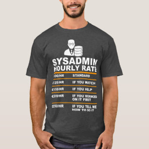 T-shirt Funny Syadmin Taux horaire disant Support techniqu