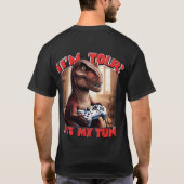 T-shirt Funny T-Rex Gamer Quote Design (Dos)