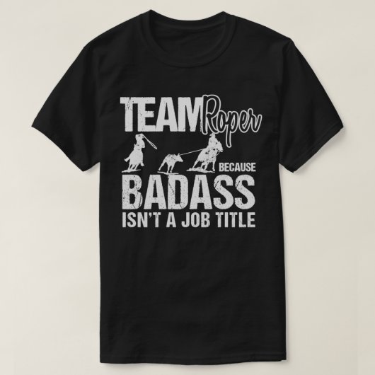 T-shirt Funny Team Roper Sarcasm Rodeo Cowboy Team Roping (Design devant)