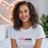 T-shirt Funny Tech Valentine, 404 Erreur Amour introuvable