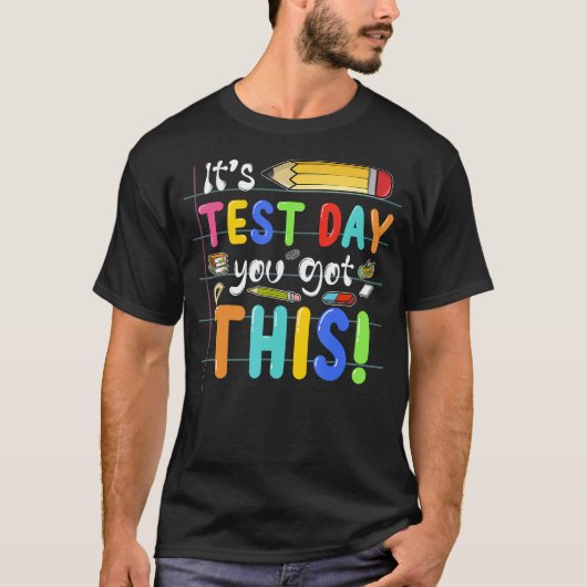 T-shirt Funny Testing Day It's Test Day You Got This Teach (Devant)