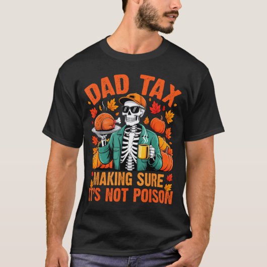 T-shirt Funny Thanksgiving Dad Tax Skeleton Turkey Day Foo (Devant)