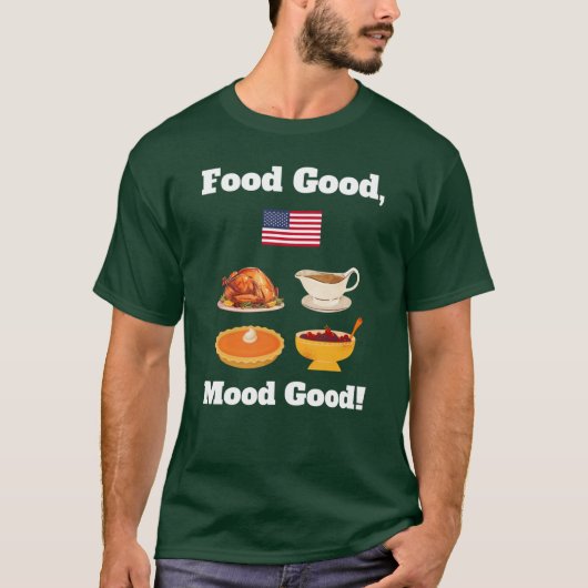 T-shirt Funny Thanksgiving dinner quote Turkey Pumpkin pie (Devant)