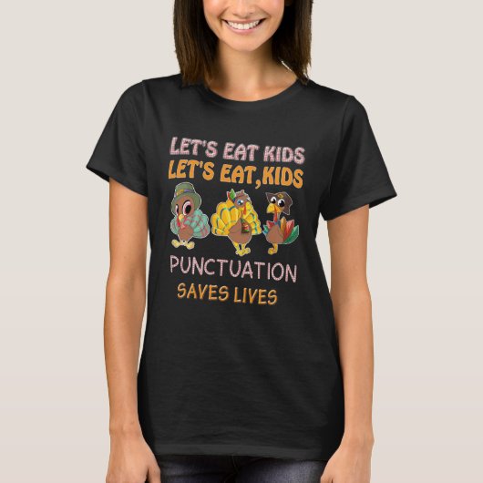 T-shirt Funny Thanksgiving-Let's Eat Kids Punctuation Save (Devant)