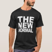 T-shirt Funny The new normal Quote (Devant)