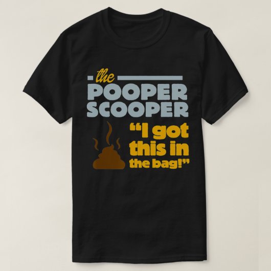 T-shirt Funny The Pooper Scooper Professional Job Graphic (Design devant)