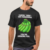 T-shirt Funny These Are the Bananas You're Looking For (Devant)