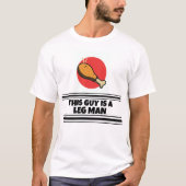 T-shirt Funny “This Guy Is A Leg Man” Thanksgiving Turkey (Devant)