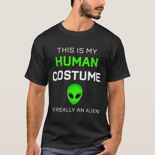 T-shirt Funny This Is My Human Costume For Alien Halloween (Devant)