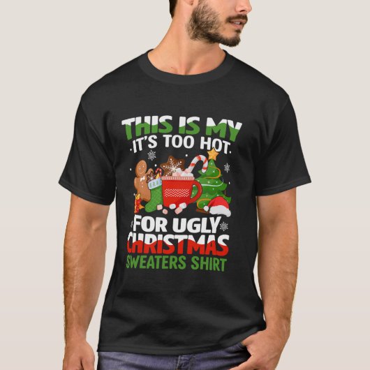 T-shirt Funny This Is My Its Too Hot For Ugly Christmas Sw (Devant)