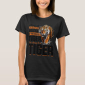 T-shirt Funny Tiger Animal Always Be Yourself Unless You C (Devant)