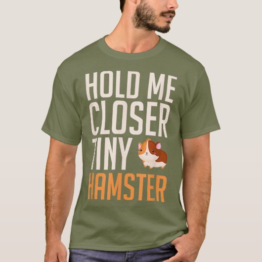 T-shirt Funny Tiny Hamster Hold Me Hamster (Devant)