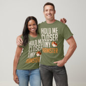 T-shirt Funny Tiny Hamster Hold Me Hamster (Unisexe)