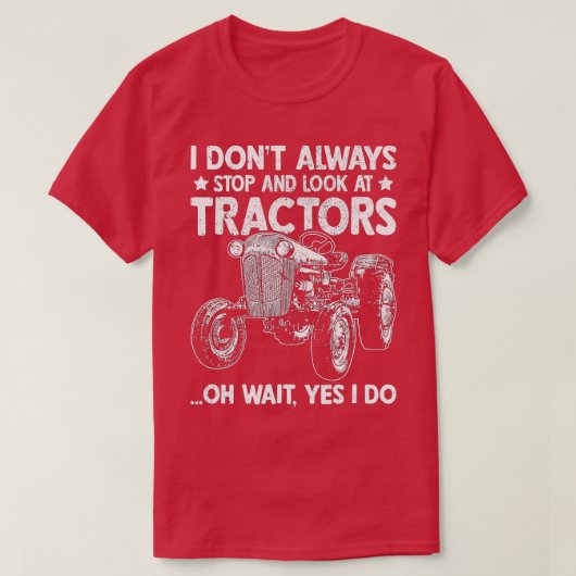 T-shirt Funny Tractor Farmer Je n'arrête pas toujours de r (Design devant)