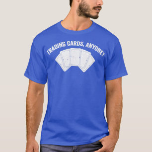 T-shirt Funny Trading Card Jeu TCG Trading Cartes N'import