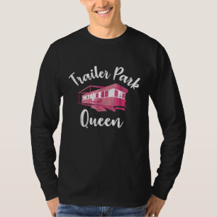 T-shirt Funny Trailer Park Queen Rural Ou Camping Gear