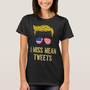 T-shirt Funny Trump 2024 I Miss Mean Tweets Fête des pères
