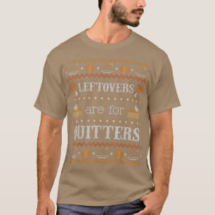 T-shirt Funny Ugly Thanksgiving Sweater Leftovers for Qui